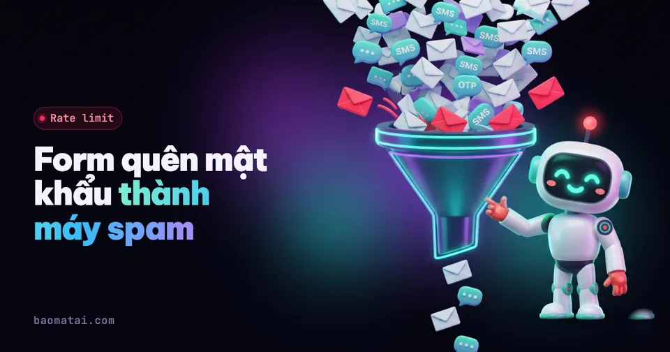Hình mô phỏng: Không có rate limit, form quên mật khẩu thành máy bắn spam miễn phí